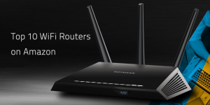 Top 10 WiFi Routers 